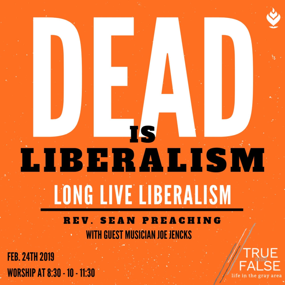 Liberalism is Dead. Long Live Liberalism.