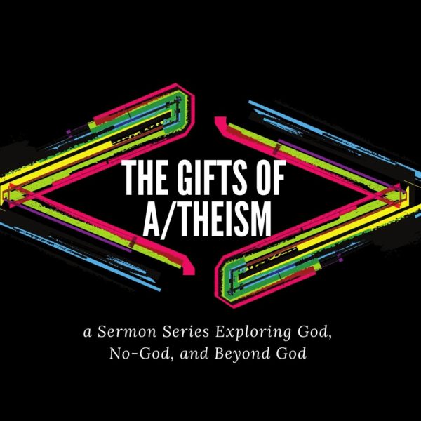 The Gifts of A/Theism