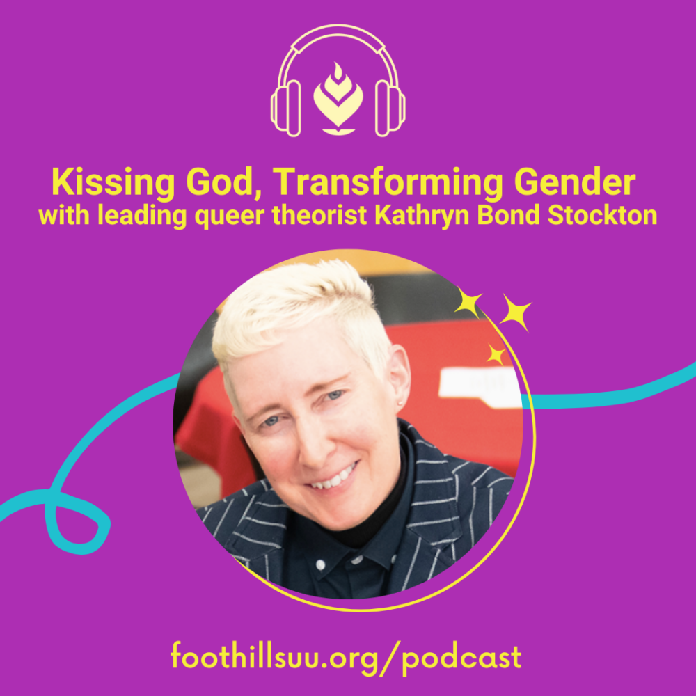 Kissing God, Transforming Gender with special guest queer theorist Kathryn Bond Stockton