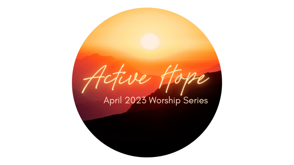 Series Invitation: Active Hope April 2023